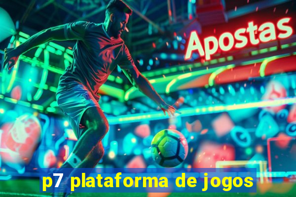 p7 plataforma de jogos